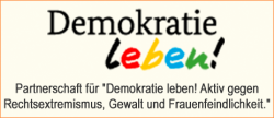 Partnerschaft für "Demokratie leben! Aktiv gegen Rechtsextremismus, Gewalt und Frauenfeindlichkeit."